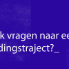Mag ik polsen naar opleidingen?